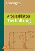 Arbeitsblätter Tierhaltung. Lösungen (eBook, PDF)