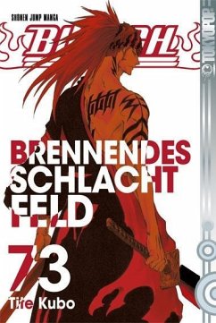 Brennendes Schlachtfeld / Bleach Bd.73 - Kubo, Tite