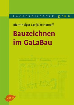 Bauzeichnen im GaLaBau (eBook, PDF) - Lay, Bjørn-Holger; Hornoff, Elke