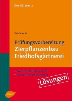Der Gärtner 2. Zwischenprüfung Gärtner, Abschlußprüfung Werker. Lösungen (eBook, PDF) - Janowitz, Karin