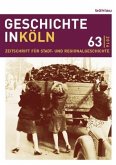 Geschichte in Köln 63 (2016) / Geschichte in Köln .63