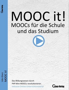 MOOC it - P4P Mini MOOCs für die Schule und das Studium / MOOC it! MOOCs für die Schule und das Studium (eBook, ePUB) - Glanz, Udo