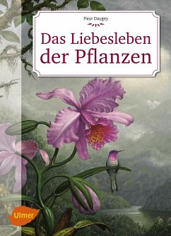 Das Liebesleben der Pflanzen (eBook, ePUB) - Daugey, Fleur