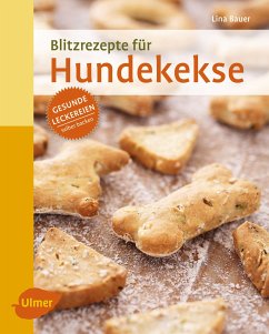 Blitzrezepte für Hundekekse (eBook, PDF) - Bauer, Lina