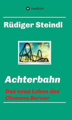 Achterbahn - (eBook, ePUB) - Steindl, Rüdiger