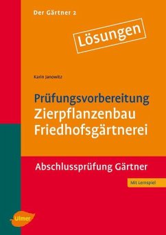 Der Gärtner 2. Abschlussprüfung Gärtner. Lösungen (eBook, PDF) - Janowitz, Karin