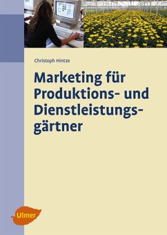 Marketing für Produktions- und Dienstleistungsgärtner (eBook, PDF) - Hintze, Christoph