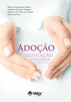 Adoção (eBook, ePUB) - Scorsolini-Comin, Fabio; Pereira, Andrea Kotzian; Nunes, Maria Lúcia Tiellet