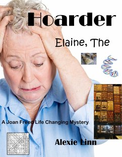 Cover Elaine The Hoarder (A Life Changing Joan Freed Mystery Adventure, #5) (eBook, ePUB)