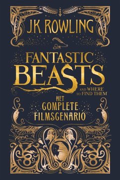 Fantastic Beasts and Where to Find Them: het complete filmscenario (eBook, ePUB) - Rowling, J. K.