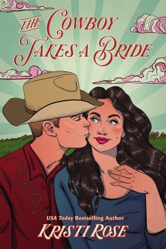 The Cowboy Takes A Bride (Wyoming Matchmaker Series, #1) (eBook, ePUB) - Rose, Kristi