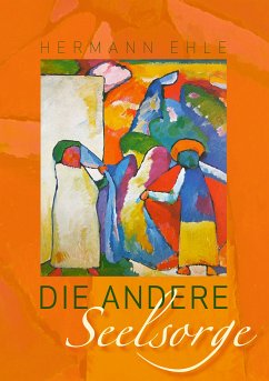 Die andere Seelsorge (eBook, ePUB) - Ehle, Hermann