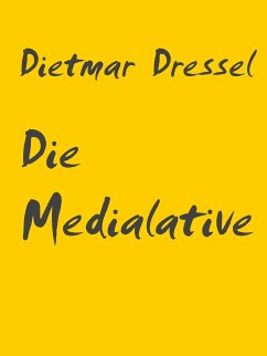 Die Medialative (eBook, ePUB) - Dressel, Dietmar