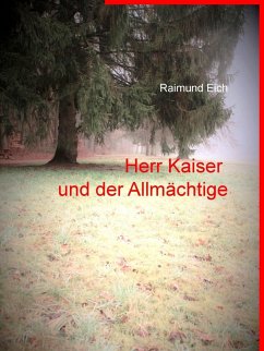 Herr Kaiser und der Allmächtige (eBook, ePUB)