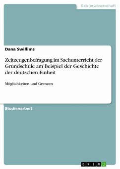Zeitzeugenbefragung im Sachunterricht der Grundschule am Beispiel der Geschichte der deutschen Einheit (eBook, ePUB)