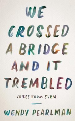 We Crossed a Bridge and It Trembled (eBook, ePUB) - Pearlman, Wendy