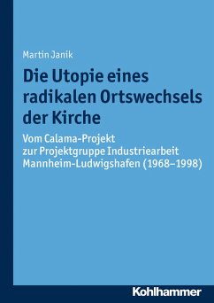Die Utopie eines radikalen Ortswechsels der Kirche (eBook, PDF) - Janik, Martin
