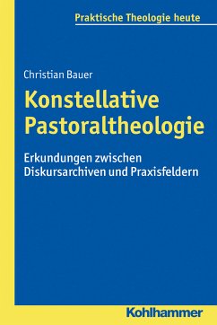 Konstellative Pastoraltheologie (eBook, PDF) - Bauer, Christian