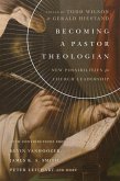 Becoming a Pastor Theologian (eBook, ePUB)
