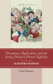 Decadence, Radicalism, and the Early Modern French Nobility (eBook, ePUB)