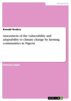 Assessment of the vulnerability and adaptability to climate change by farming communities in Nigeria (eBook, ePUB) Assessment of the vulnerability and adaptability to climate change by farming communities in Nigeria (eBook, ePUB)