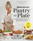 YumUniverse Pantry to Plate: Improvise Meals You Love - from What You Have! - Plant-Packed, Gluten-Free, Your Way! (eBook, ePUB)
