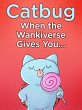 Catbug: When The Wankiverse Gives... - Bild 1
