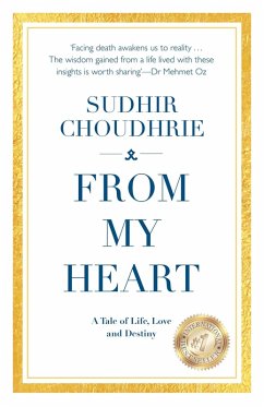 From My Heart - A Tale of Life, Love and Destiny (eBook, ePUB) - Choudhrie, Sudhir