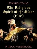 The Religious Spirit of the Slavs (1916) (eBook, ePUB) The Religious Spirit of the Slavs (1916) (eBook, ePUB)