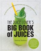 The Juice Lover's Big Book of Juices (eBook, ePUB)