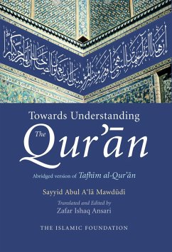 Towards Understanding the Qur'an (eBook, ePUB) - Mawdudi, Sayyid Abul A'La