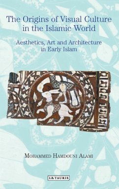 Origins of Visual Culture in the Islamic World (eBook, PDF) - Alami, Mohammed Hamdouni