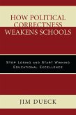 How Political Correctness Weakens Schools (eBook, ePUB)