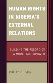 Human Rights in Nigeria's External Relations (eBook, ePUB) Human Rights in Nigeria's External Relations (eBook, ePUB)