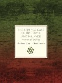 The Strange Case of Dr. Jekyll and Mr. Hyde and Other Stories (eBook, ePUB) The Strange Case of Dr. Jekyll and Mr. Hyde and Other Stories (eBook, ePUB)