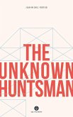 Unknown Huntsman (eBook, ePUB) Unknown Huntsman (eBook, ePUB)