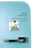 Tell Them It Was Mozart (eBook, ePUB) Tell Them It Was Mozart (eBook, ePUB)