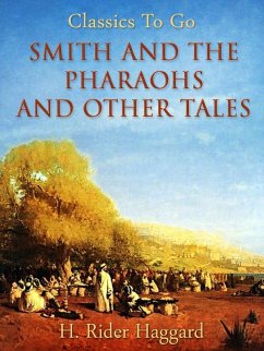 Smith and the Pharaohs, and other Tales (eBook, ePUB) - Haggard, H. Rider