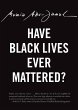 Have Black Lives Ever Mattered? (eBook,... - Bild 1