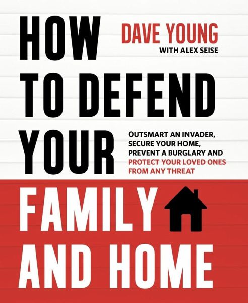 How to Defend Your Family and Home (eBook, ePUB)