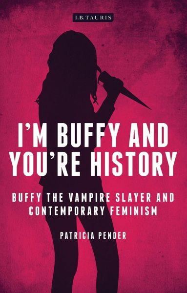 I'm Buffy and You're History (eBook, PDF) I'm Buffy and You're History (eBook, PDF)
