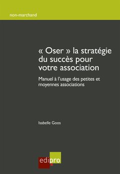 Oser la stratégie du succès pour votre association (eBook, ePUB) - Goos, Isabelle