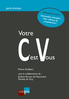 Votre CV c'est vous (eBook, ePUB) - Kervyn de Meerendré, Jérôme; Guilbert, Pierre; de Vicq, Nicolas