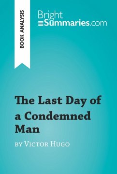 The Last Day of a Condemned Man by Victor Hugo (Book Analysis) (eBook, ePUB) - Summaries, Bright