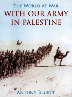 With Our Army in Palestine (eBook, ePUB) - Bluett, Antony