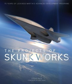 The Projects of Skunk Works (eBook, ePUB) - Pace, Steve