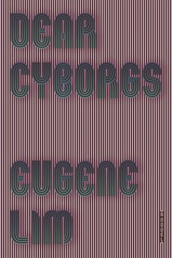 Dear Cyborgs (eBook, ePUB) - Lim, Eugene