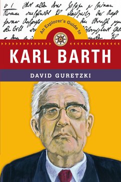 An Explorer's Guide to Karl Barth (eBook, ePUB) - Guretzki, David