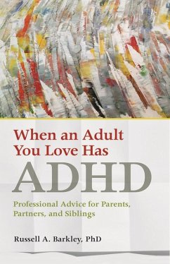 When an Adult You Love Has ADHD (eBook, PDF) - Barkley, Russell A.