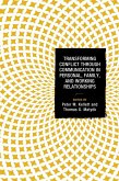 Transforming Conflict through Communication in Personal, Family, and Working Relationships (eBook, ePUB)